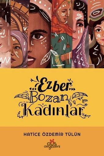 Ezber Bozan Kadınlar - Hatice Özdemir Tülün - Düş Değirmeni