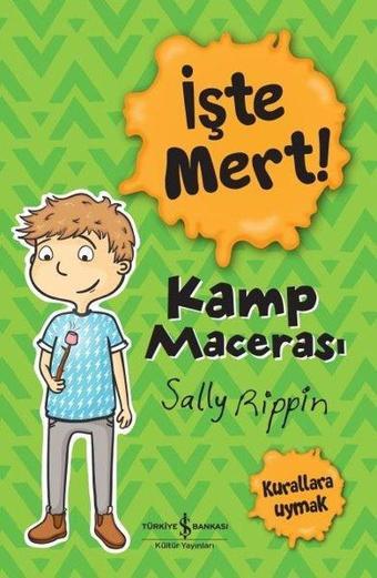 İşte Mert! Kamp Macerası - Kurallara Uymak - Sally Rippin - İş Bankası Kültür Yayınları