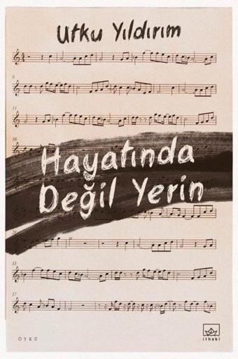 Hayatında Değil Yerin - Utku Yıldırım - İthaki Yayınları