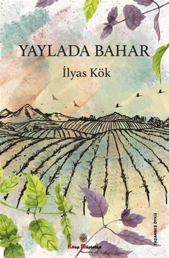 Yaylada Bahar - İlyas Kök - Kitap Müptelası Yayınları