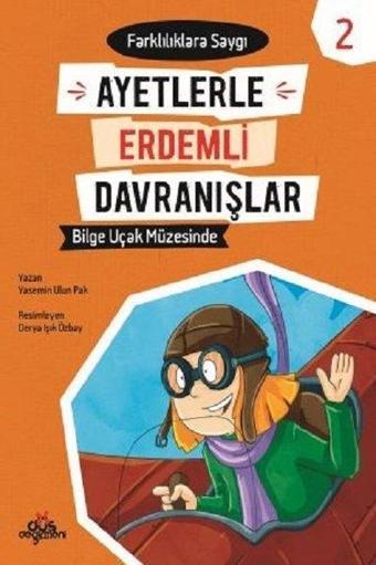 Bilge Uçak Müzesinde-Farklılıklara Saygı-Ayetlerle Erdemli Davranışlar 2 - Yasemin Ulun Pak - Düş Değirmeni