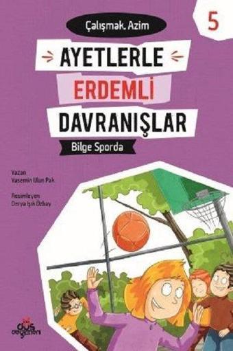 Bilge Sporda-ÇalışmakAzim-Ayetlerle Erdemli Davranışlar 5 - Yasemin Ulun Pak - Düş Değirmeni