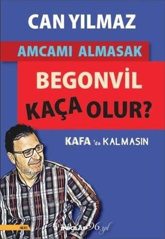 Amcamı Almasak Begonvil Kaça Olur? - Can Yılmaz - İnkılap Kitabevi Yayınevi