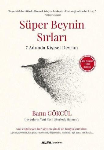 Süper Beynin Sırları-7 Adımda Kişisel Devrim - Banu Gökcül - Alfa Yayıncılık