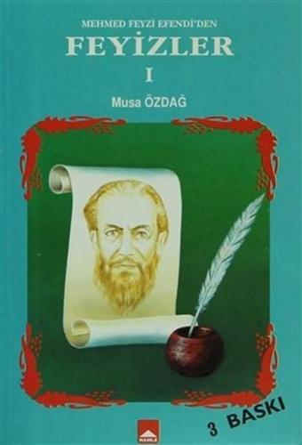 Mehmet Feyzi Efendi'den Feyizler 1 - Musa Özdağ - Hamle Yayınevi