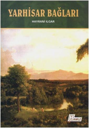 Yarhisar Bağları - Hayrani Ilgar - Hamle Yayınevi