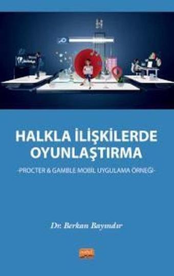 Halkla İlişkilerde Oyunlaştırma - Berkan Bayındır - Nobel Bilimsel Eserler