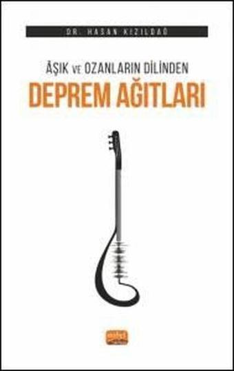 Deprem Ağıtları - Aşık ve Ozanların Dilinden - Hasan Kızıldağ - Nobel Bilimsel Eserler