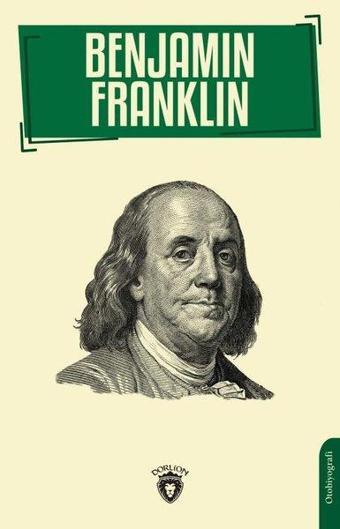 Benjamin Franklin - Benjamin Franklin - Dorlion Yayınevi