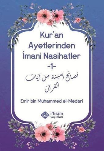 Kur'an Ayetlerinden İmani Nasihatler - 1 - Emir Bin Muhammed El-Madari  - İ'tisam Yayınları