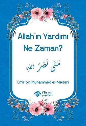 Allah'ın Yardımı Ne Zaman? - Emir Bin Muhammed El-Madari  - İ'tisam Yayınları