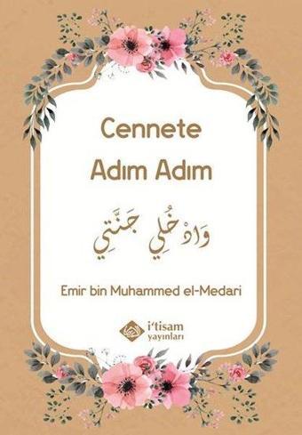 Cennete Adım Adım - Emir Bin Muhammed El-Madari  - İ'tisam Yayınları