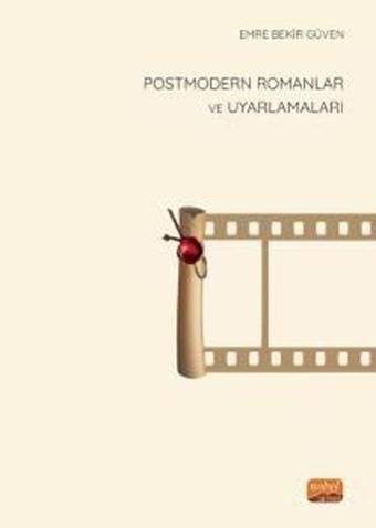 Postmodern Romanlar ve Uyarlamaları - Emre Bekir Güven - Nobel Bilimsel Eserler