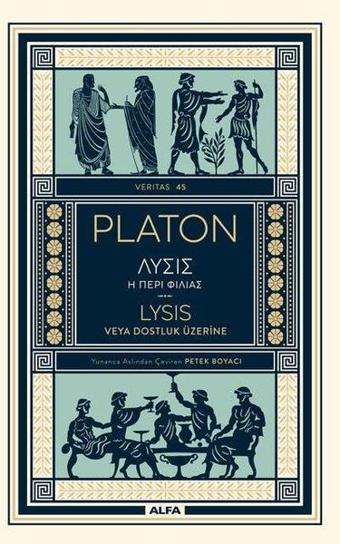 Lysis veya Dostluk Üzerine - Platon  - Alfa Yayıncılık