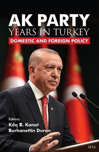 Ak Party Years in Turkey - Domestic and Foreign Policy - Seta Yayınları