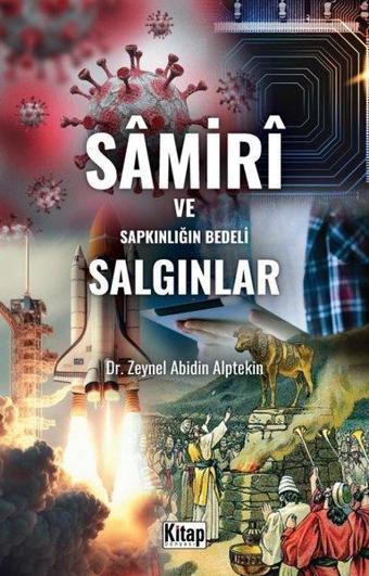 Samiri ve Sapkınlığın Bedeli - Salgınlar - Zeynel Abidin Alptekin - Kitap Dünyası