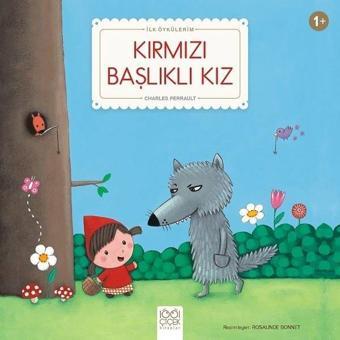 Kırmızı Başlıklı Kız-İlk Öykülerim - Charles Perrault - 1001 Çiçek