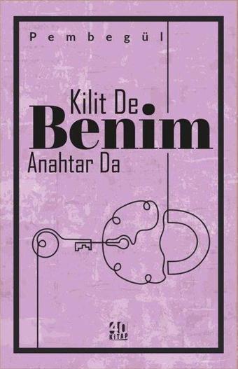 Kilit De Benim Anahtar Da - Pembegül  - 40 Kitap