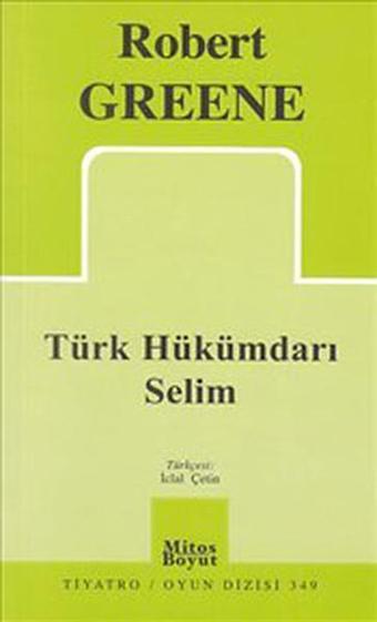 Türk Hükümdarı Selim - Robert Greene - Mitos Boyut Yayınları