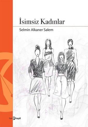 İsimsiz Kadınlar - Selmin Alkaner Salem - Hayal