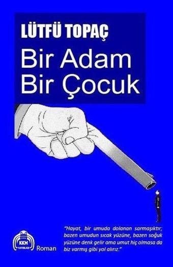 Bir Adam Bir Çocuk - Lütfü Topaç - Kekeme Yayınları