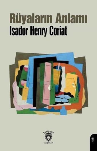 Rüyaların Anlamı - Isador Henry Coriat - Dorlion Yayınevi