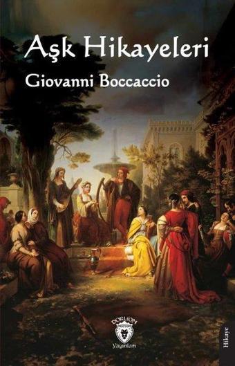 Aşk Hikayeleri - Giovanni Boccaccio - Dorlion Yayınevi