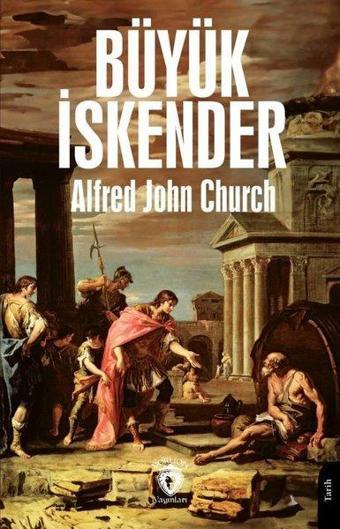 Büyük İskender - Alfred John Church - Dorlion Yayınevi