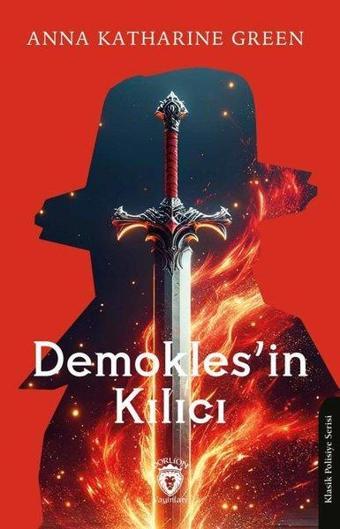 Demokles'in Kılıcı - Anna Katharine Green - Dorlion Yayınevi