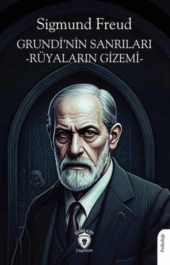 Grundi'nin Sanrıları - Rüyaların Gizemi - Sigmund Freud - Dorlion Yayınevi