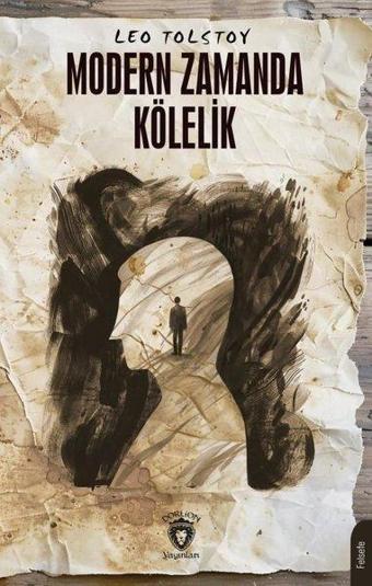 Modern Zamanda Kölelik - Leo Tolstoy - Dorlion Yayınevi