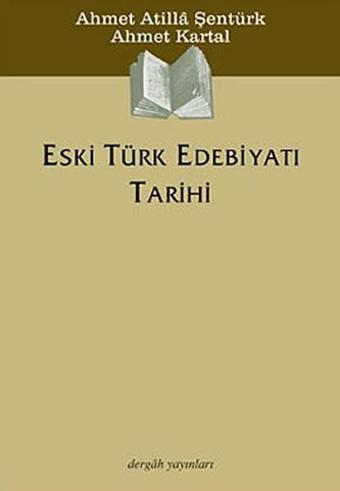 Eski Türk Edebiyatı Tarihi - Ahmet Kartal - Dergah Yayınları