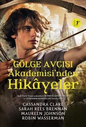 Gölge Avcısı Akademisi'nden Hikayeler - Sarah Rees Brennan - Artemis Yayınları