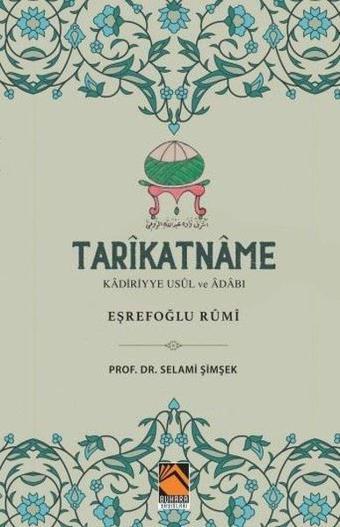 Tarikatname: Kadiriyye Usul ve Adabı - Eşrefoğlu Rumi - Selami Şimşek - Buhara Yayınları