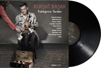 Esen Müzik Kürşat Başar Kaldığımız Yerden Plak - Kürşat Başar