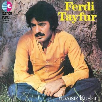 Elenor Plak Yuvasız Kuşlar - Ferdi Tayfur