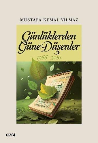 Günlüklerden Güne Düşenler 1966 - 2010 - Mustafa Kemal Yılmaz - Çizgi Kitabevi