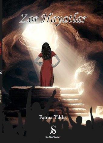 Zor Hayatlar - Fatma Yıldız - Son Adım Yayınları