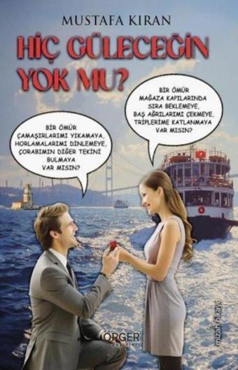 Hiç Güleceğin Yok mu? - Mustafa Kıran - Örger Yayınları