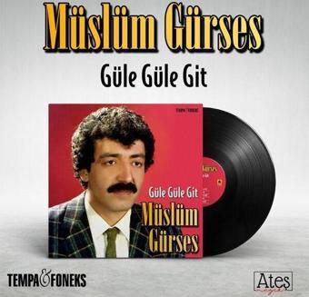 Tempa & Foneks Müslüm Gürses Güle Güle Git Plak  - Müslüm Gürses