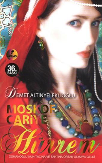 Moskof Cariye - Hürrem - Demet Altınyeleklioğlu - Artemis Yayınları