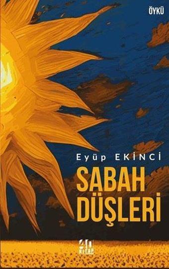 Sabah Düşleri - Eyüp Ekinci - 40 Kitap