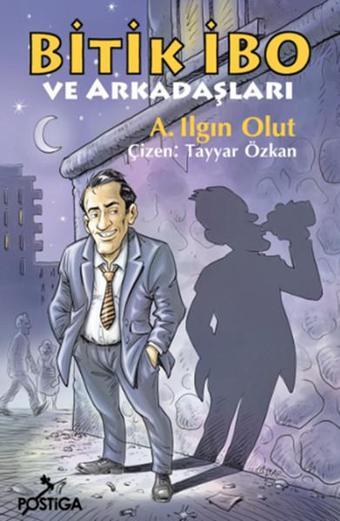 Bitik İbo ve Arkadaşları - A. Ilgın Olut - Postiga
