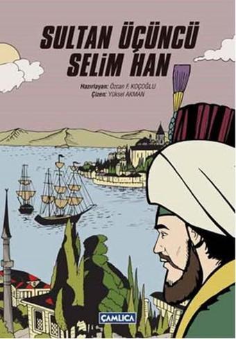 Sultan Üçüncü Selim Han - Kolektif  - Çamlıca Basım Yayın