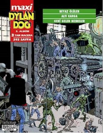Dylan Dog Maxi 3. Albüm - Beyaz Ölüler - Altı Karga - Geri Gelen Nesneler - Lal