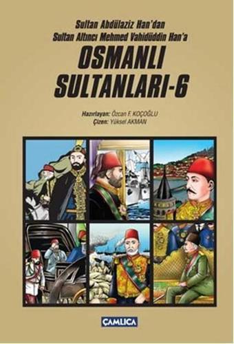 Osmanlı Sultanları - 6 - Kolektif  - Çamlıca Basım Yayın