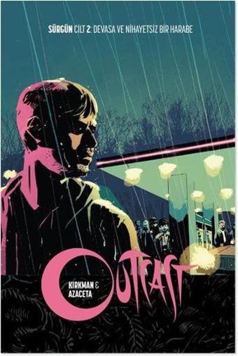 Outcast Cilt 2  Sürgün - Devasa ve nihayetsiz Bir Harabe - Robert Kirkman - Arka Bahçe Yayıncılık