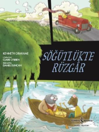 Söğütlükte Rüzgar-Çizgilerle Klasik - Kenneth Grahame - İş Bankası Kültür Yayınları