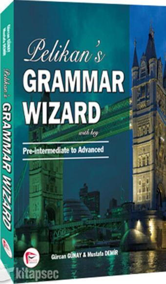 Grammar Wizard Pre-intermediate to Advanced  - Pelikan Yayınları