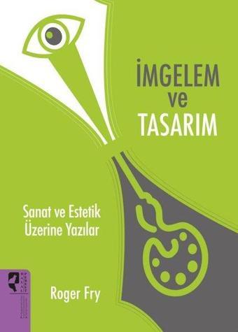 İmgelem ve Tasarım - Sanat ve Estetik Üzerine Yazılar - Roger Fry - Hayalperest Yayınevi